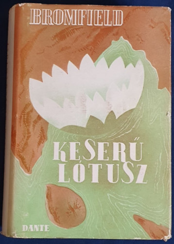 Louis Bromfield - Keserű lótusz