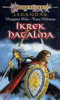 Margaret Weis; Tracy Hickman - Ikrek hatalma (Dragonlance)