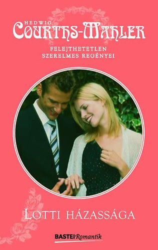Hedwig Courths-Mahler - Lotti h�zass�ga