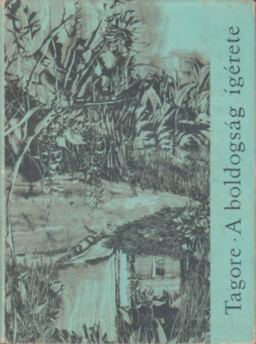 Rabindranth Tagore - A boldogsg grete