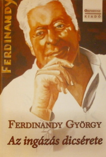 Ferdinandy Gy�rgy - Az ing�z�s dics�rete