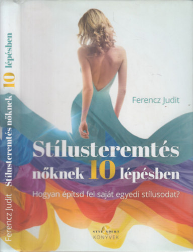 Ferencz Judit - Stlusteremts nknek 10 lpsben (Hogyan ptsd fel sajt egyedi stlusodat?)