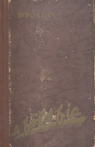 Bib� Lajos - A f�ld fia
