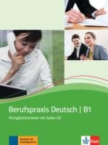 Klett Sprachen GmbH - Berufspraxis Deutsch. Kurs- und bungsbuch + Audio-CD