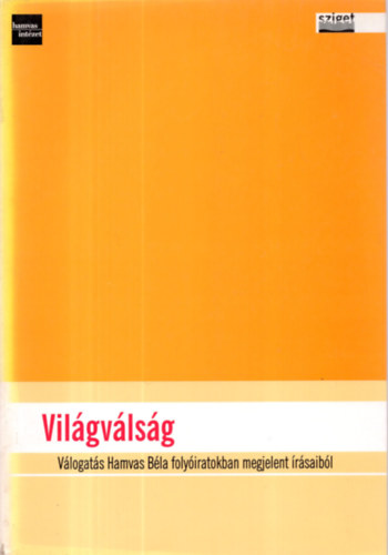 Vil�gv�ls�g - V�logat�s Hamvas B�la foly�iratokban megjelent �r�saib�l