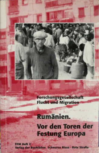 Rumänien : vor den Toren der Festung Europa