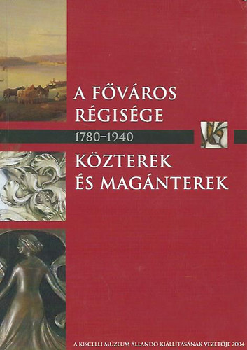 Rosts Pter . Erdei Gyngyi - A fvros rgisge 1780-1940 - Kzterek s magnterek 1873-1940