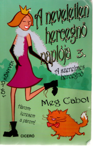 Meg Cabot - A neveletlen hercegn naplja 3. - A szerelmes hercegn