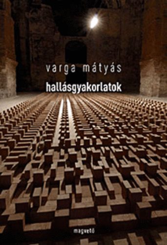 Varga Mtys - Hallsgyakorlatok