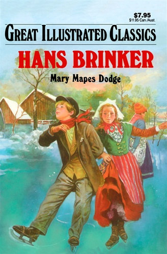 Malvina G. Vogel, Floris Freshman  Mary Mapes Dodge (illus.) - Hans Brinker (Great Illustrated Classics)