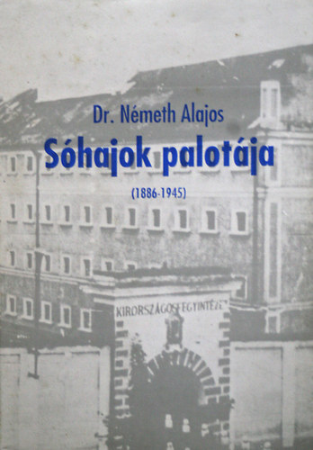 Dr. N�meth Alajos - S�hajok palot�ja (1886-1945)