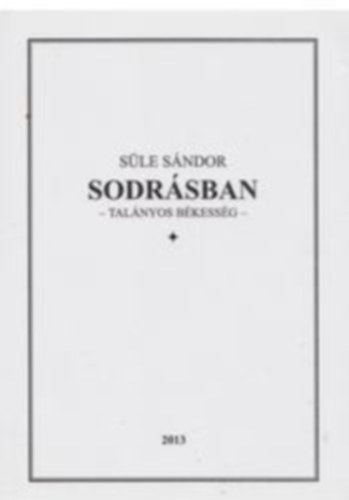 Sodr�sban - Tal�nyos b�kess�g