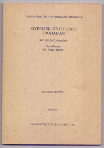 �ssze�ll�totta: Cs. Nagy Istv�n - Gyermek - �s ifj�s�gi irodalom (sz�veggy�jtem�ny)