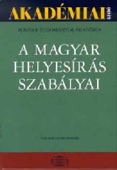 Akadmiai Kiad - A magyar helyesrs szablyai (Tizenegyedik kiads)