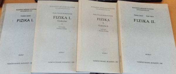 F�zessy Zolt�n, F�st�ss L�szl�, T�th G�bor - 4 db Fizika: Fizika I.-II. + Fizika I. Gyakorlat I-II.