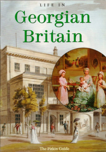 Michael St John Parker - Life in Georgian Britain