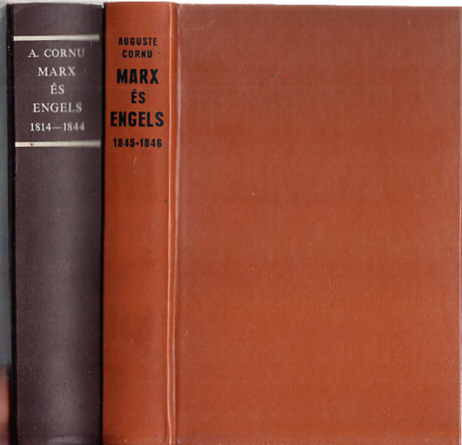 Auguste Cornu - Marx s Engels 1818-1844 + Marx s Engels 1845-1846