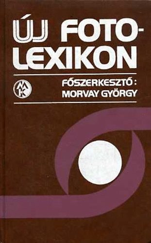 SZERZ Dr. Bernolk Klmn Dr. Borsa Ivn Dr. Hefelle Jzsef Kertai Mikls - j fotlexikon      - 851 fekete-fehr brval illusztrlt. Tanknyvi szm: 31507.