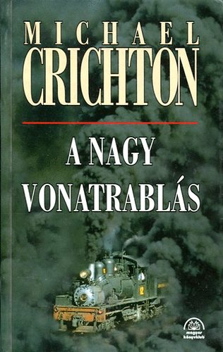 Michael Crichton - A nagy vonatrabl�s