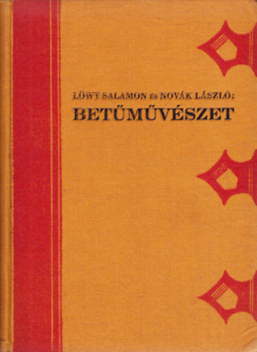 L�wy Salamon; Nov�k L�szl� - Bet�m�v�szet (Grafikai m�v�szetek k�nyvt�ra II.)