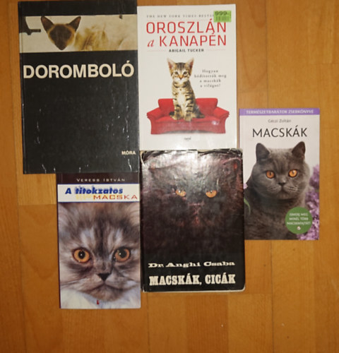 Abigail Tucker, Géczi Zoltán, Veress István, Dr. Anghi Csaba - 5 könyv a macskákról: Macskák, A titokzatos macska, Macskák, cicák, Oroszlán a kanapén, Doromboló