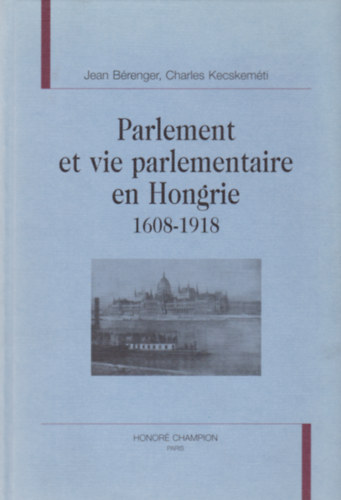 Jean Brenger - Parlement et vie palementaire en Hongrie 1608-1918