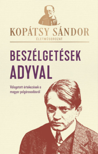 Kop�tsy S�ndor - Besz�lget�sek Adyval