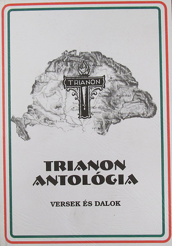 Boros Bla  (szerk.) - Trianon antolgia. Versek s dalok