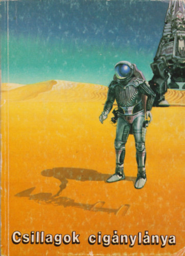 Halmos Ferenc (szerk.) - Csillagok cigánylánya (Science fiction történetek)