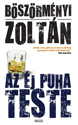 B�sz�rm�nyi Zolt�n - Az �j puha teste