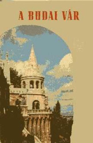 F�v�rosi Idegenforgalmi Hivatal - A budai V�r