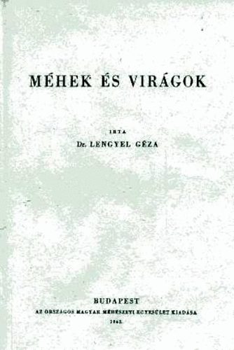 Dr. Lengyel Géza - Méhek és virágok