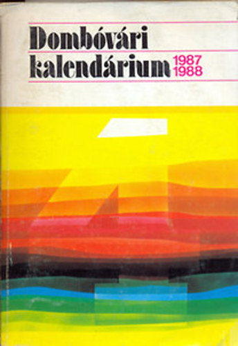 Balipap Ferenc Dr.  (szerk.) - Dombvri Kalendrium 1987-1988.