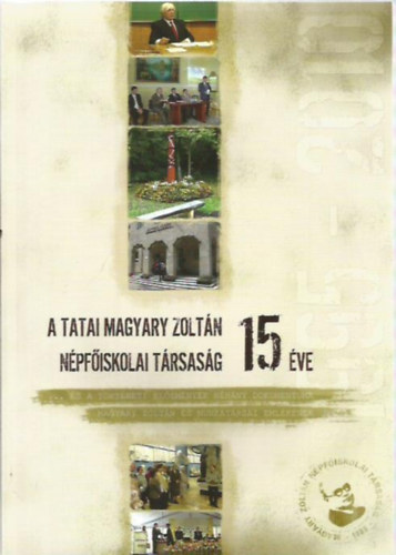 Gyüszi László - A tatai Magyary Zoltán népfőiskolai társaság 15 éve
