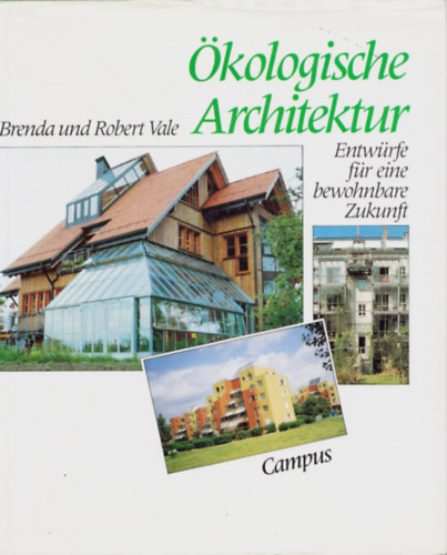 Brenda und Robert Vale - kologische Architektur - Entwrfe fr eine bewohnbare Zukunft