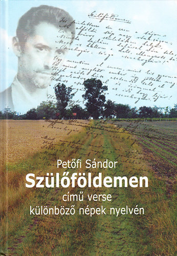 Pet�fi S�ndor: Sz�l�f�ldemen c�m� verse k�l�nb�z� n�pek nyelv�n (26 nyelven)