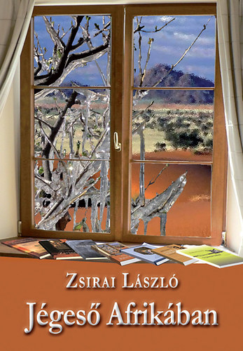 Zsirai László - Jégeső Afrikában
