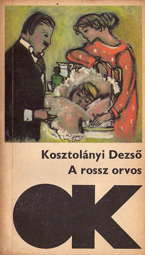 Kosztolányi Dezső - A rossz orvos