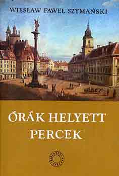 Wieslaw Pawel Szymanski - rk helyett percek