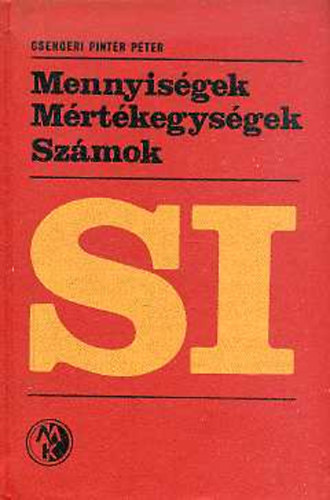 Csengeri Pint�r P�ter - Mennyis�gek M�rt�kegys�gek Sz�mok