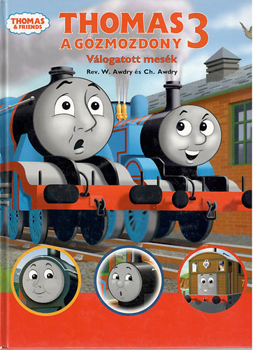 Rev. W. Awdry s Ch. Awdry - Thomas a gzmozdony - Vlogatott mesk 3.