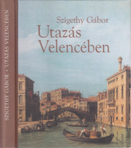 Szigethy Gbor - Utazs Velencben 1965-1990 (Utazs; Utazk; lmok)
