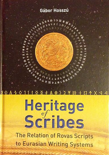 Dr. Hossz Gbor - Heritage of Scribes (The Relation of Rovas Scripts to Eurasian Writing Systems)