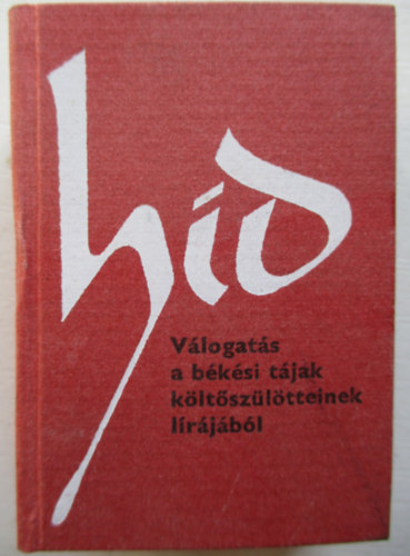 Filadelfi Mihly   (szerk.) - Hd (Vlogats a bksi tjak kltszltteinek lrjbl) - miniknyv, szmozott