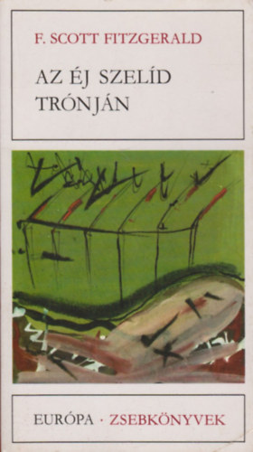 F. Scott Fitzgerald - Az éj szelíd trónján