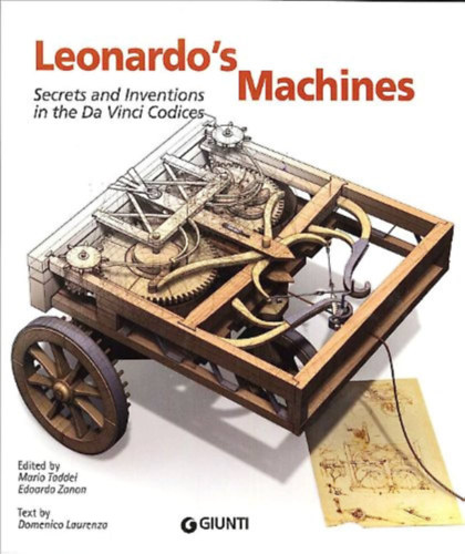 Mario Taddei - Leonardo's Machines: Secrets and Inventions in the Da Vinci Codices