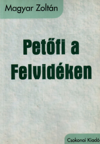 Magyar Zolt�n - Pet�fi a Felvid�ken
