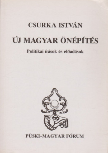 Csurka Istvn - j magyar npts (Politikai rsok s eladsok)