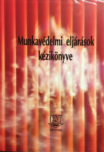 Gáspár Imréné - Munkavédelmi eljárások kézikönyve