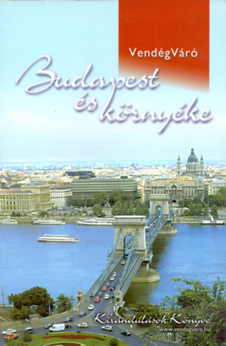 Nagy-Farag-Ifju-Kelemen-Plfy - Budapest s krnyke - Kirndulsok knyve (VendgVr)